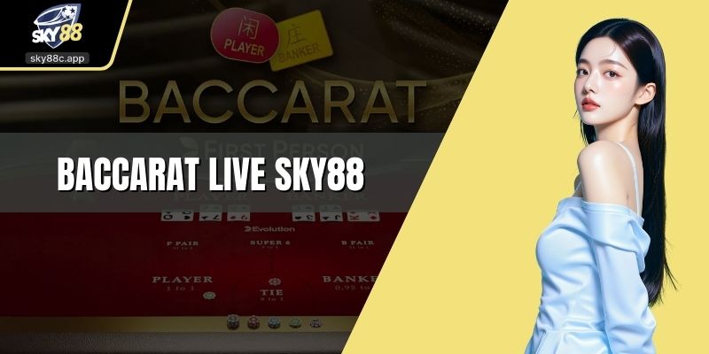 Baccarat live Sky88