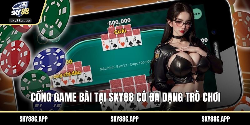 Cổng game bài tại Sky88 có đa dạng trò chơi