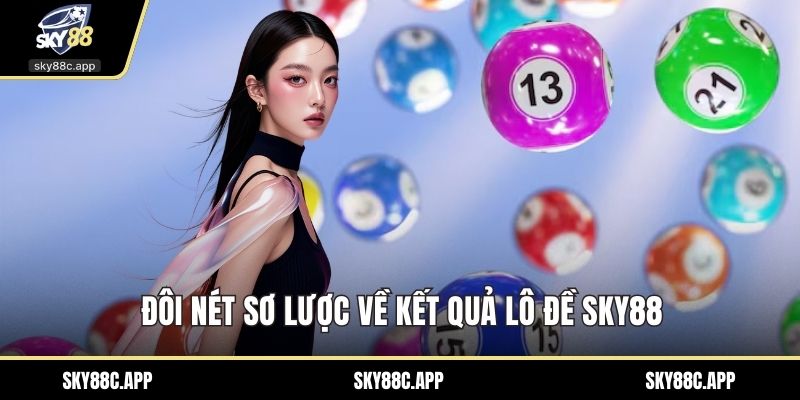 Đôi nét sơ lược về kết quả lô đề Sky88