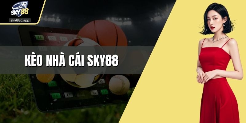 Kèo nhà cái Sky88