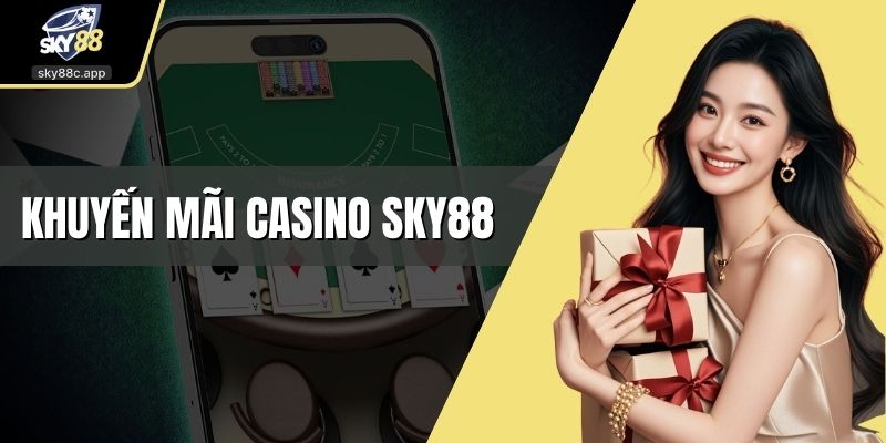 Khuyến mãi Casino Sky88