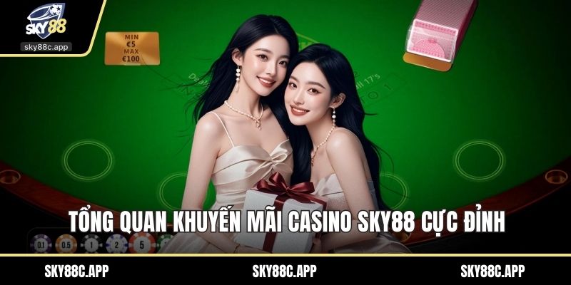 Tổng quan khuyến mãi casino Sky88 cực đỉnh