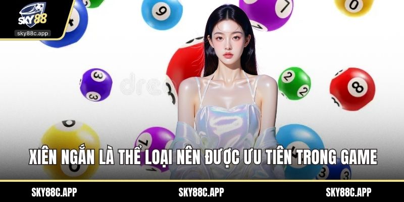 Xiên ngắn là thể loại nên được ưu tiên trong game